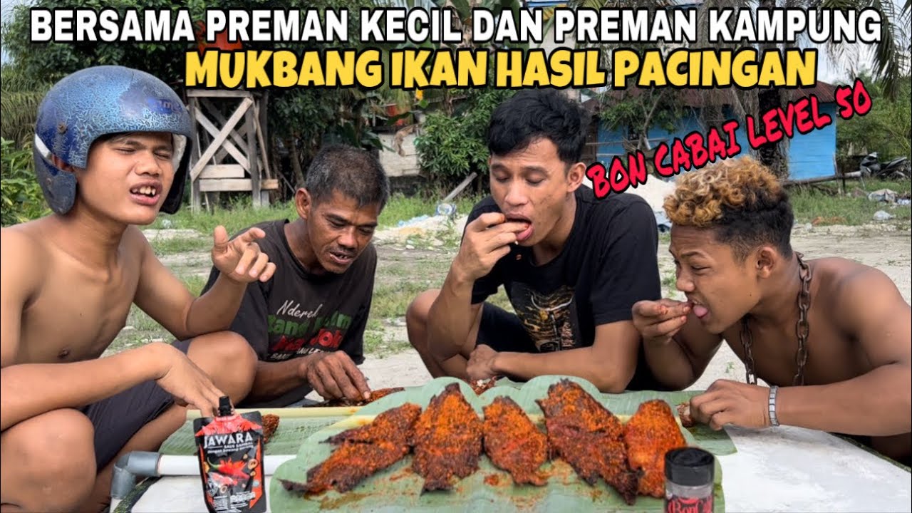 Mukbang Ikan Hasil Pancingan Dengan Bon Cabai Level 50 Bersama Preman Kecil Dan Preman Kampung!