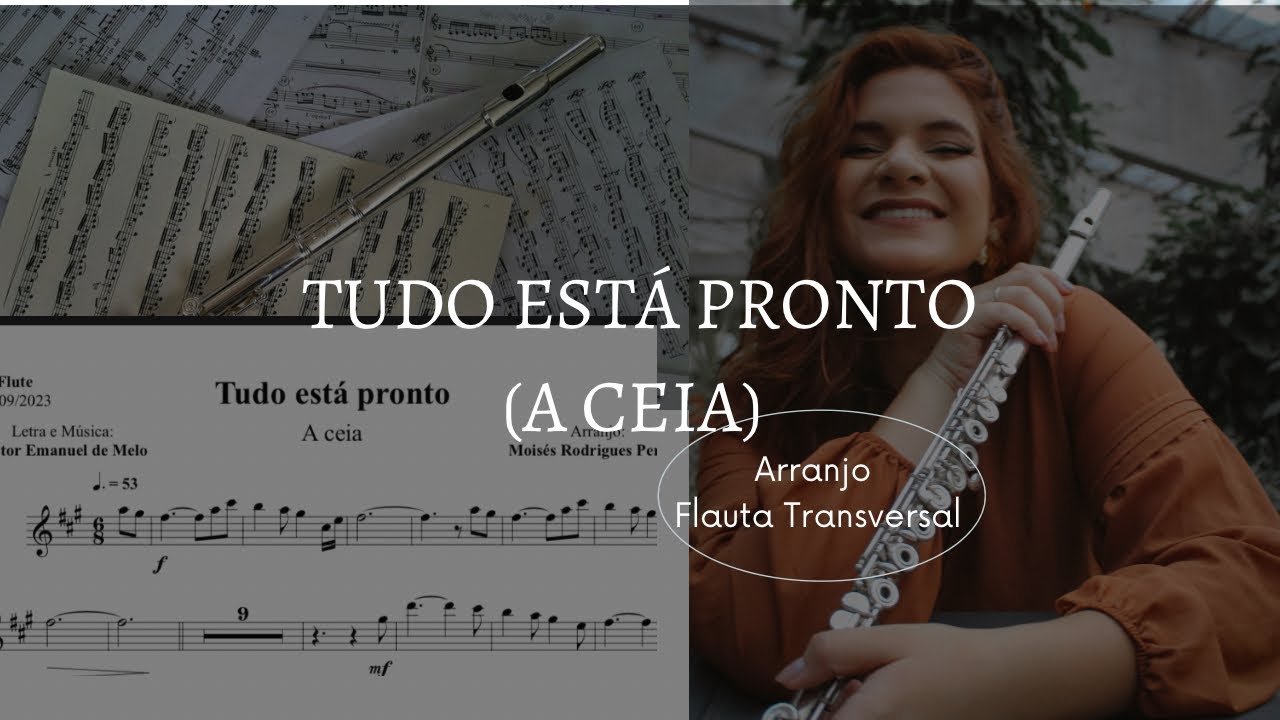 Tudo est&aacute; pronto (A Ceia) | Arranjo Flauta Transversal