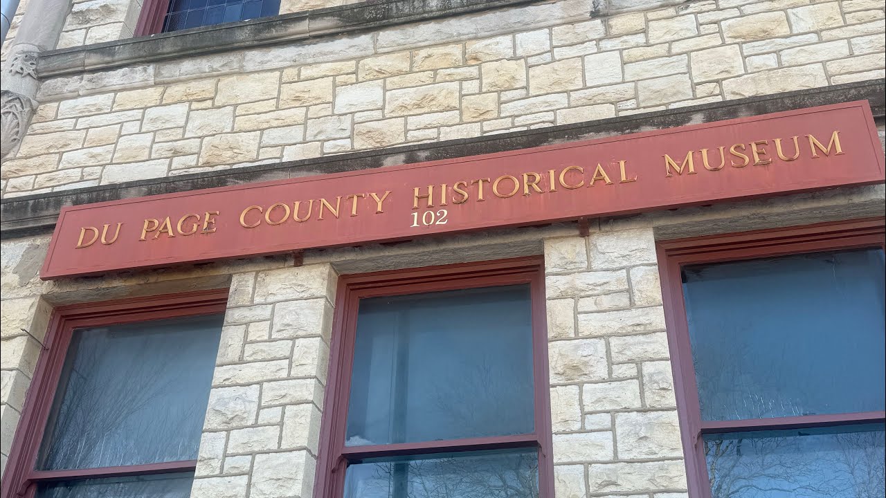 DUPAGE HISTORCAL MUSEUM IN WHEATON, IL
