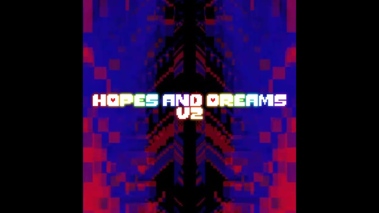 Hopes and Dreams (V2)