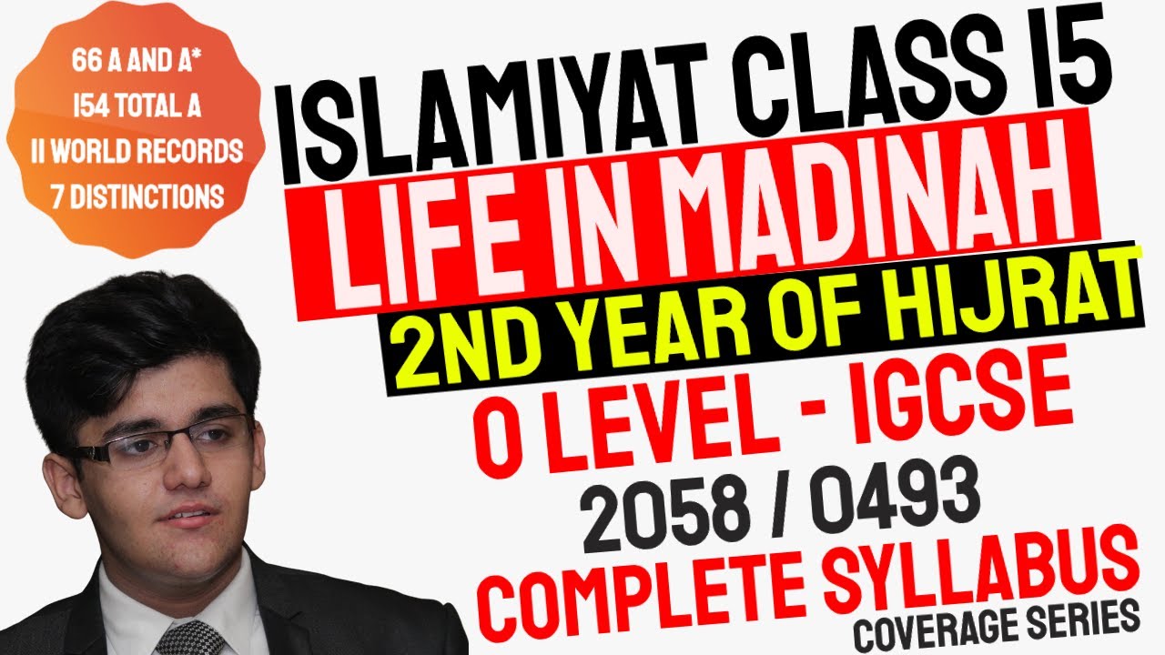 Class 15 | Second Year of Hijrat - Life In Madinah | O Level Islamiyat 2058 & IGCSE Islamiyat 0493