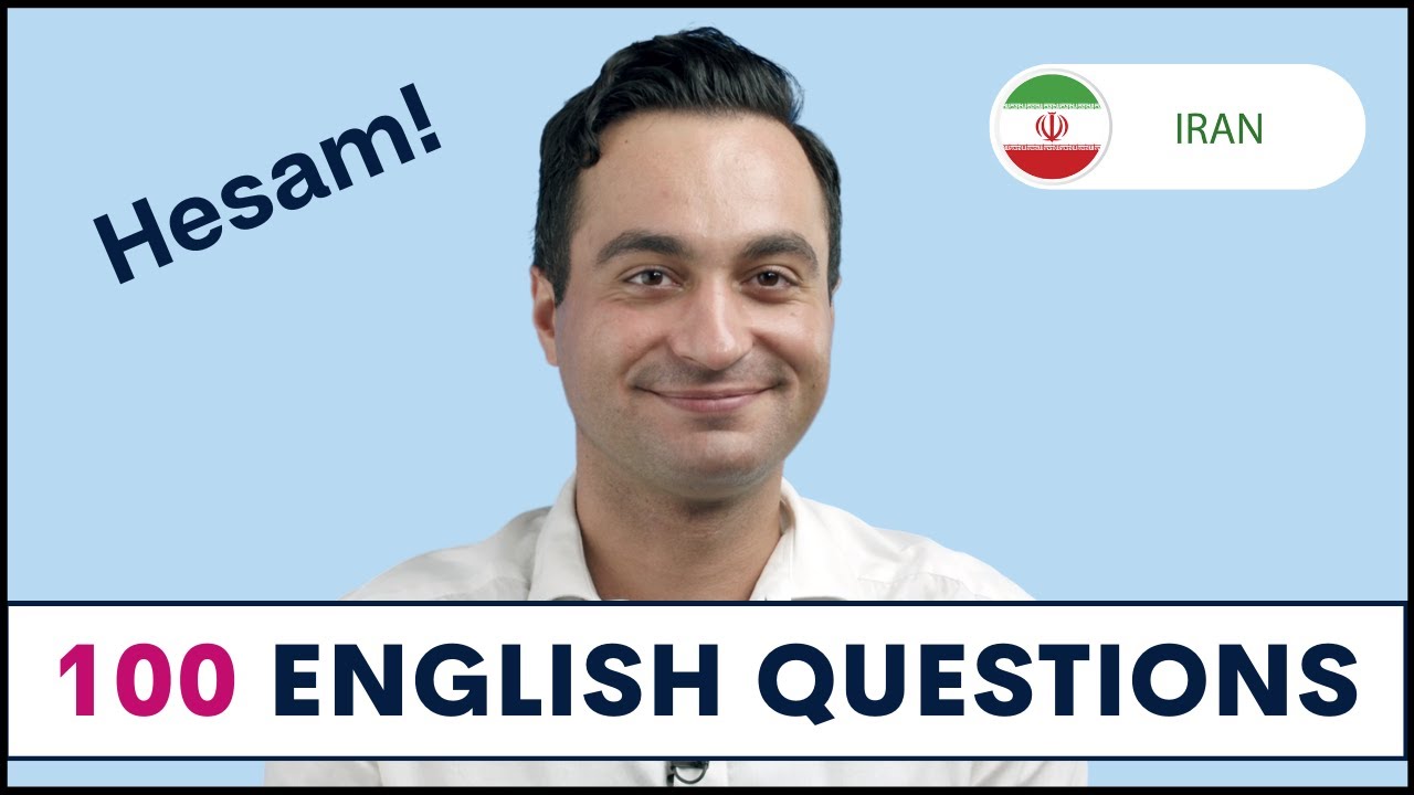 100 English Questions with Hesam from IRAN | How to Ask and Answer English Questions