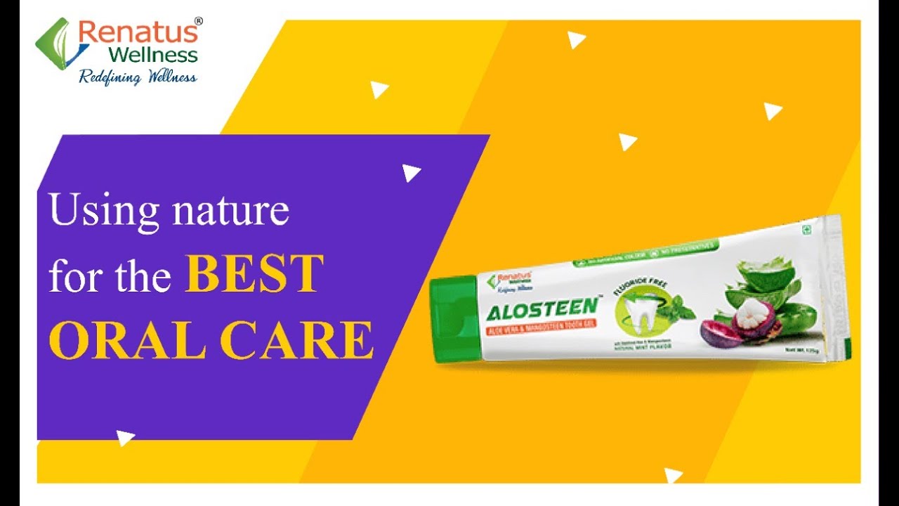 Alosteen - Using Nature for the Best Oral Care | Renatus Wellness Pvt. Ltd.