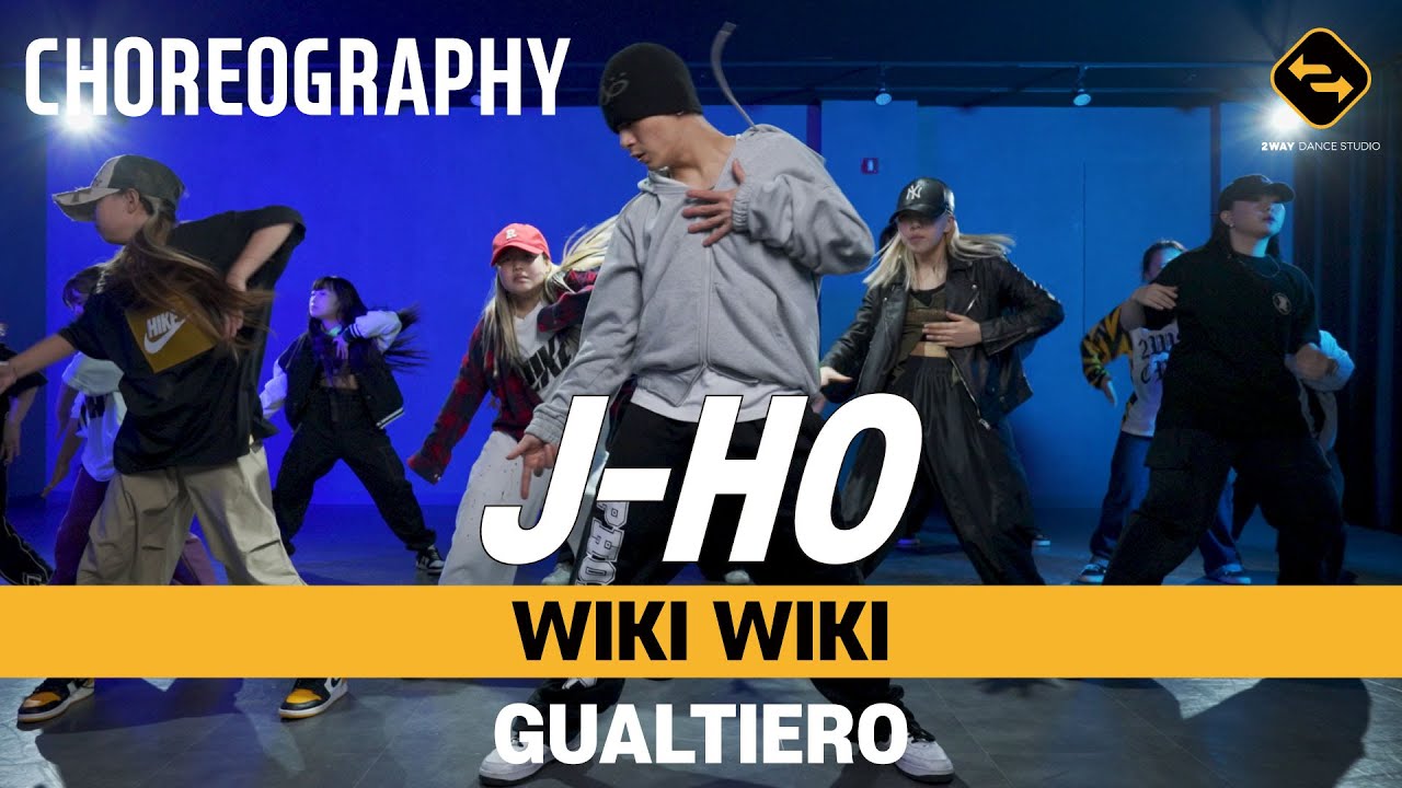 【 CHOREOGRAPHY 】 WIKI WIKI - GUALTIERO / J-HO
