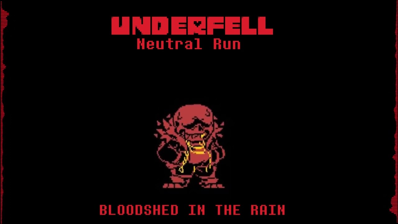 Underfell Neutral Run: Bloodsheed In The Rain