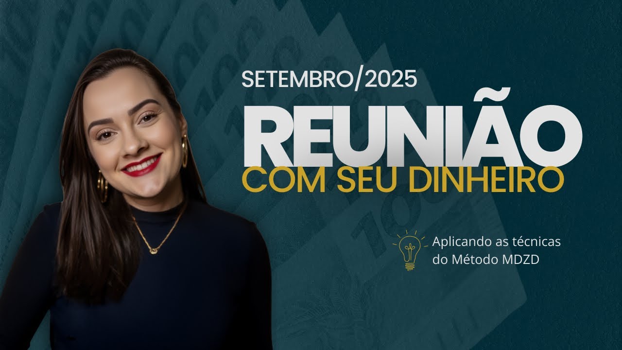 REUNIÃO COM SEU DINHEIRO - SETEMBRO/2025