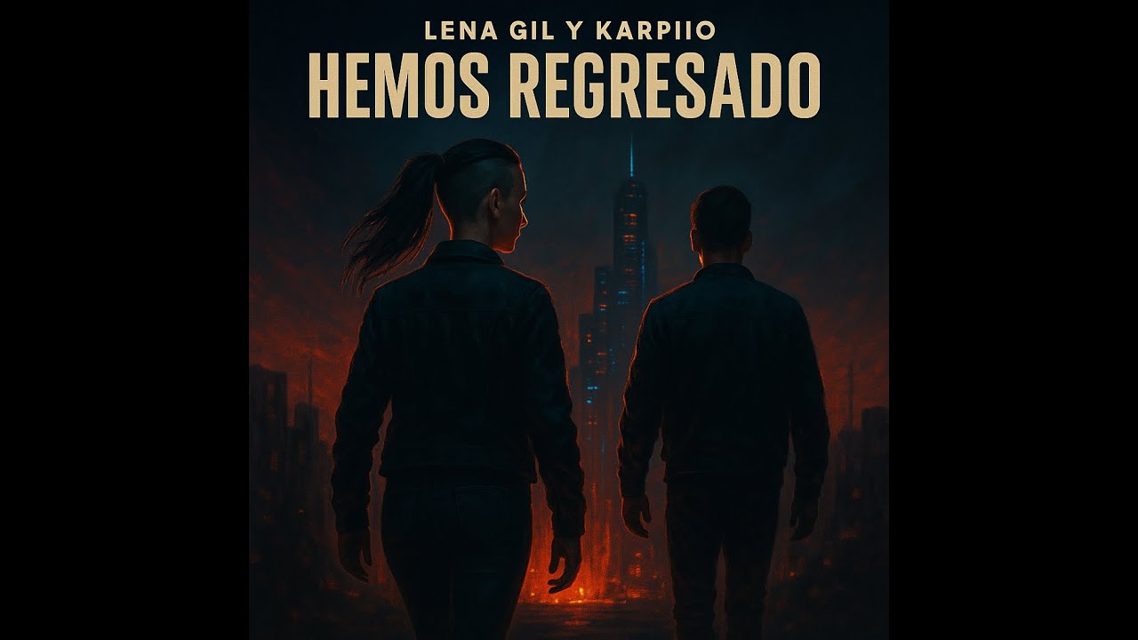 Hemos regresado - Lena Gil Ft @rqluv-g7u