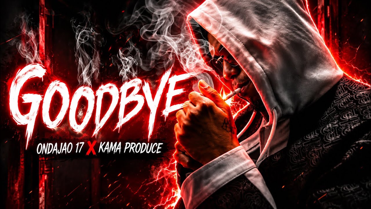 Ondajao 17 x Kama Produce - Goodbye (Video Oficial)