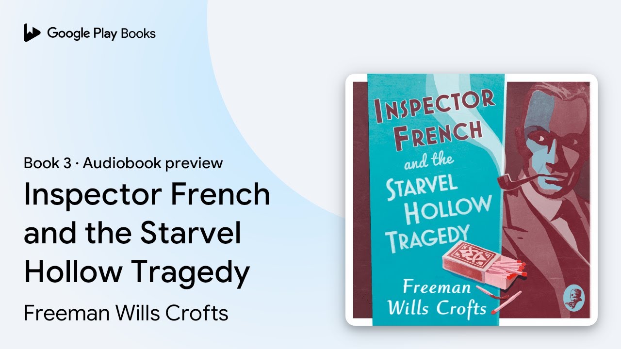 Inspector French and the Starvel Hollow&hellip; Book 3 by Freeman Wills Crofts &middot; Audiobook preview