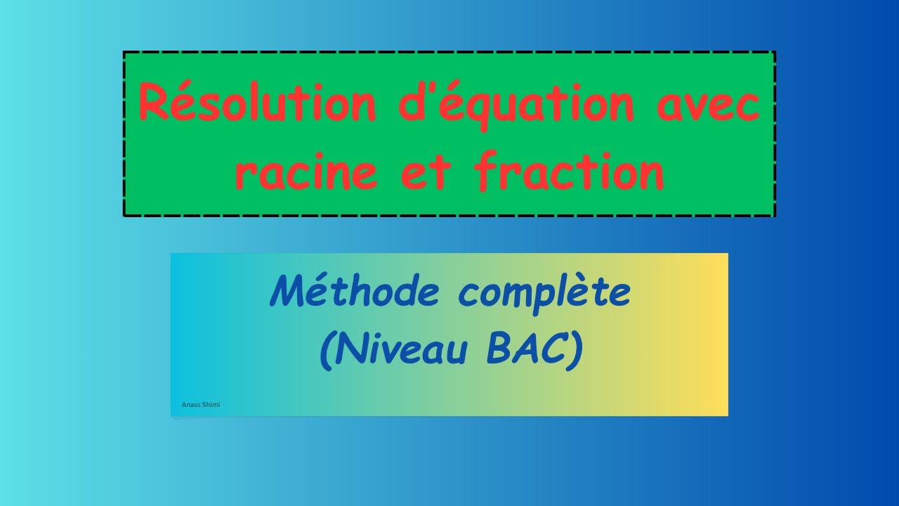 📐 Résolution d’équation avec racine et fraction : Méthode complète (Niveau BAC)