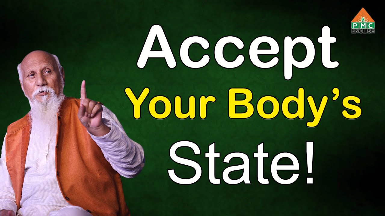 Accept Your Body’s State! | Patriji’s Daily Wisdom | Patriji | PMC English