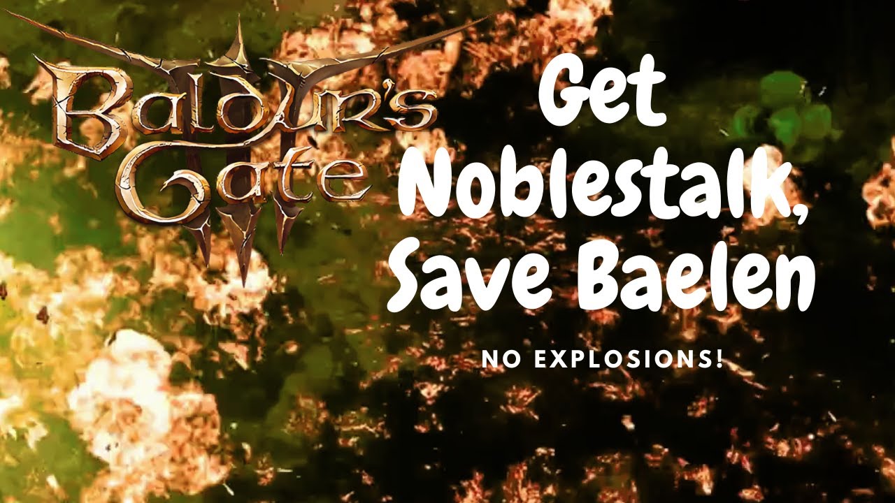 BG3: Get The Noblestalk Without Setting Off The Bibberbang: Made Easy!