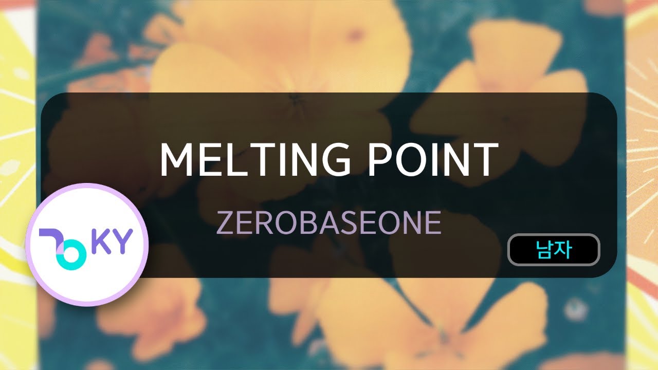 MELTING POINT - ZEROBASEONE (KY.80407) / KY KARAOKE