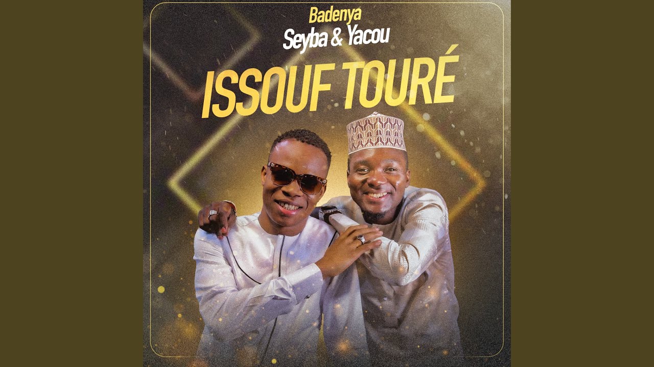 Issouf Touré - Badenya Seyba & Yacou