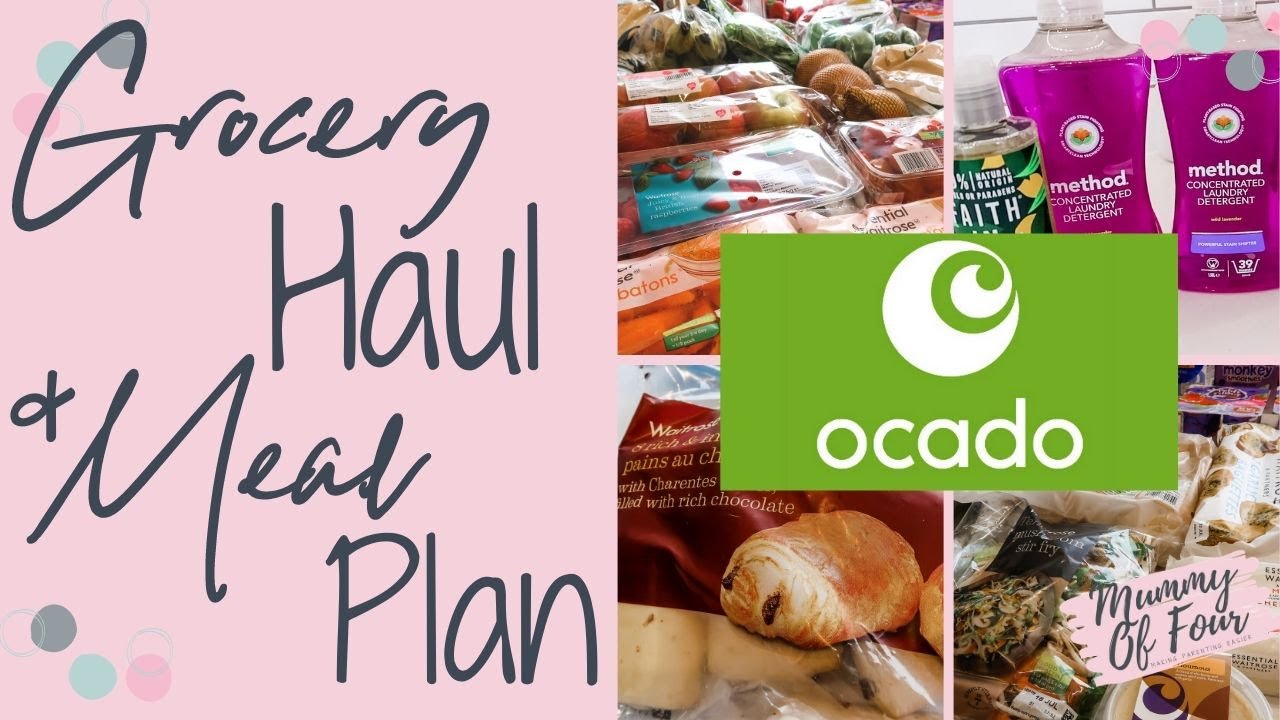 OCADO GROCERY HAUL & MEAL PLAN | SUPERMARKET DELIVERY WEEKLY FOOD SHOP JULY 2020 | MUMMY OF FOUR UK