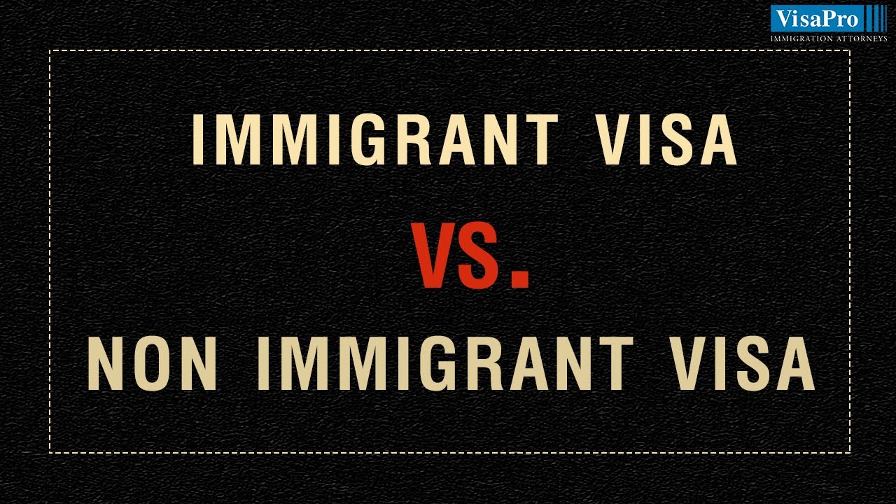 Immigrant Visa Vs. Nonimmigrant Visa