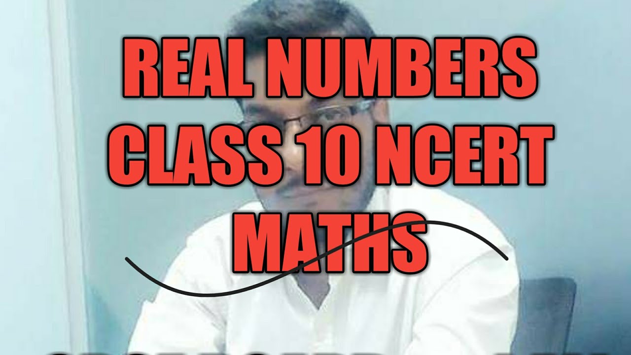Real Numbers L2 Class 10th NCERT MATHS lecture Real Numbers Exercise-1.1