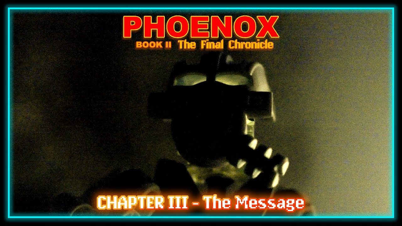 Chapter III - The Message [PHOENOX Book II]