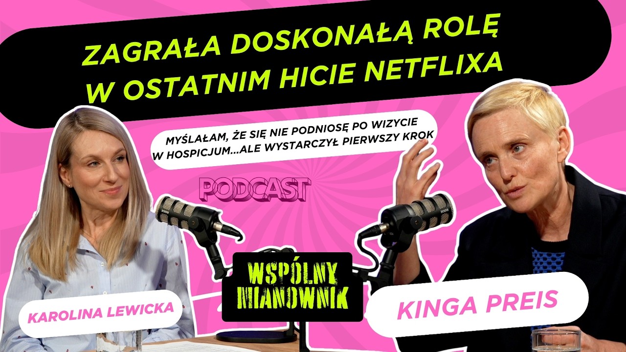 Kinga Preis - Hospicjum to miejsce, w którym najintensywniej się żyje. Podcast Wspólny Mianownik