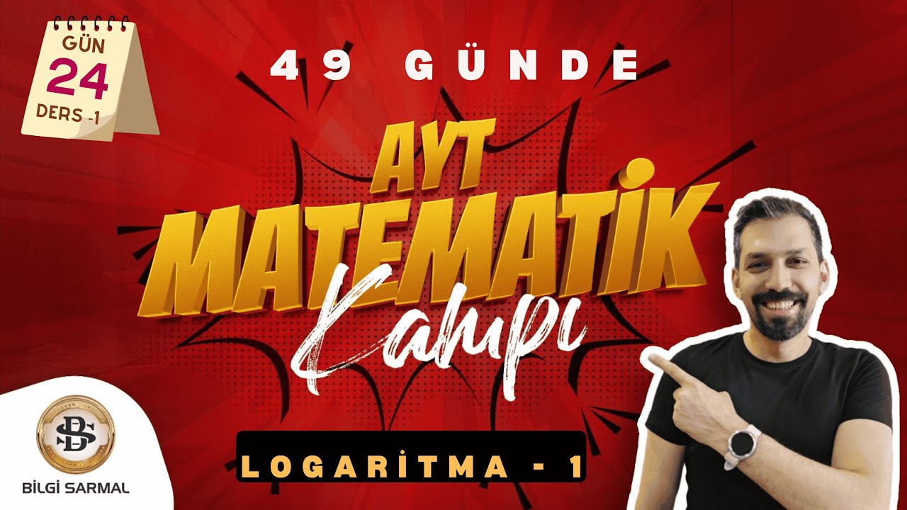 LOGARİTMA -1  KONU ANLATIMI VE SORU ÇÖZÜMÜ AYT MATEMATİK KAMPI