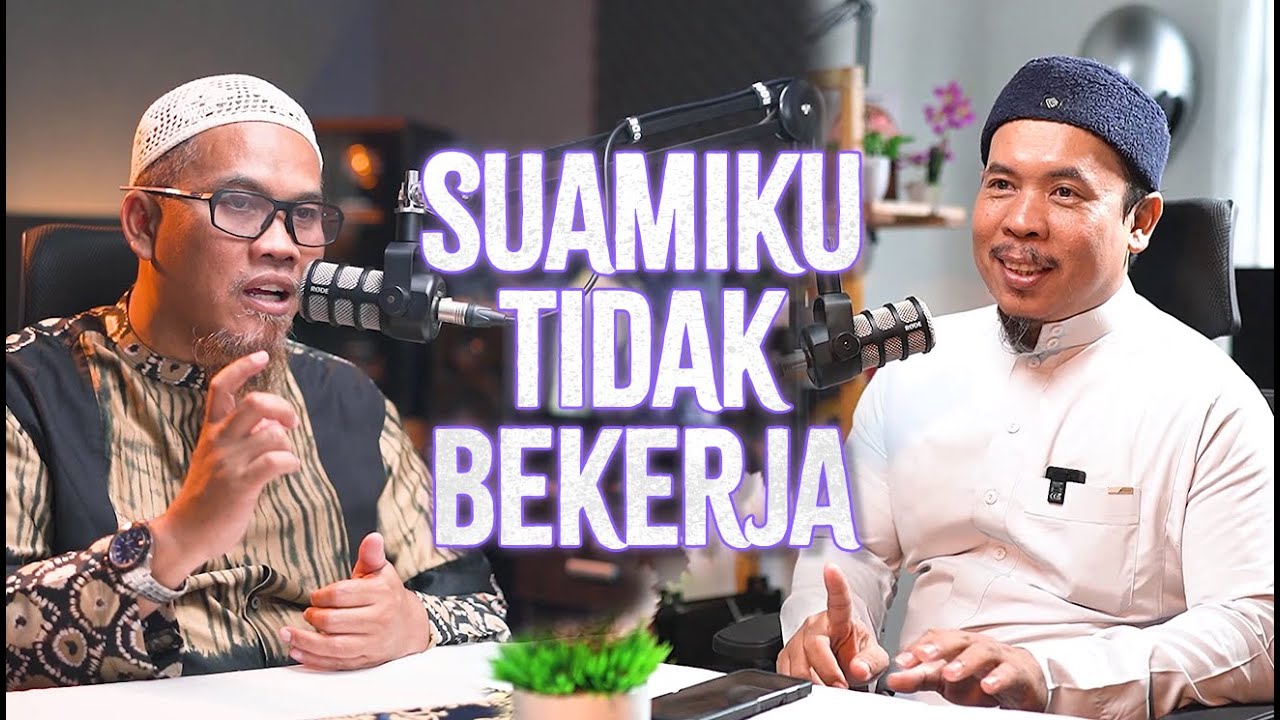 Suamiku Tidak Bekerja - Ustadz Dr. (Hc) Kholiful Hadi, MM