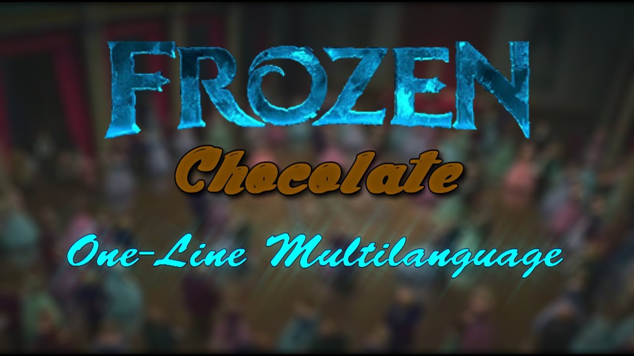 Frozen - Chocolate (One-line Multilanguage)