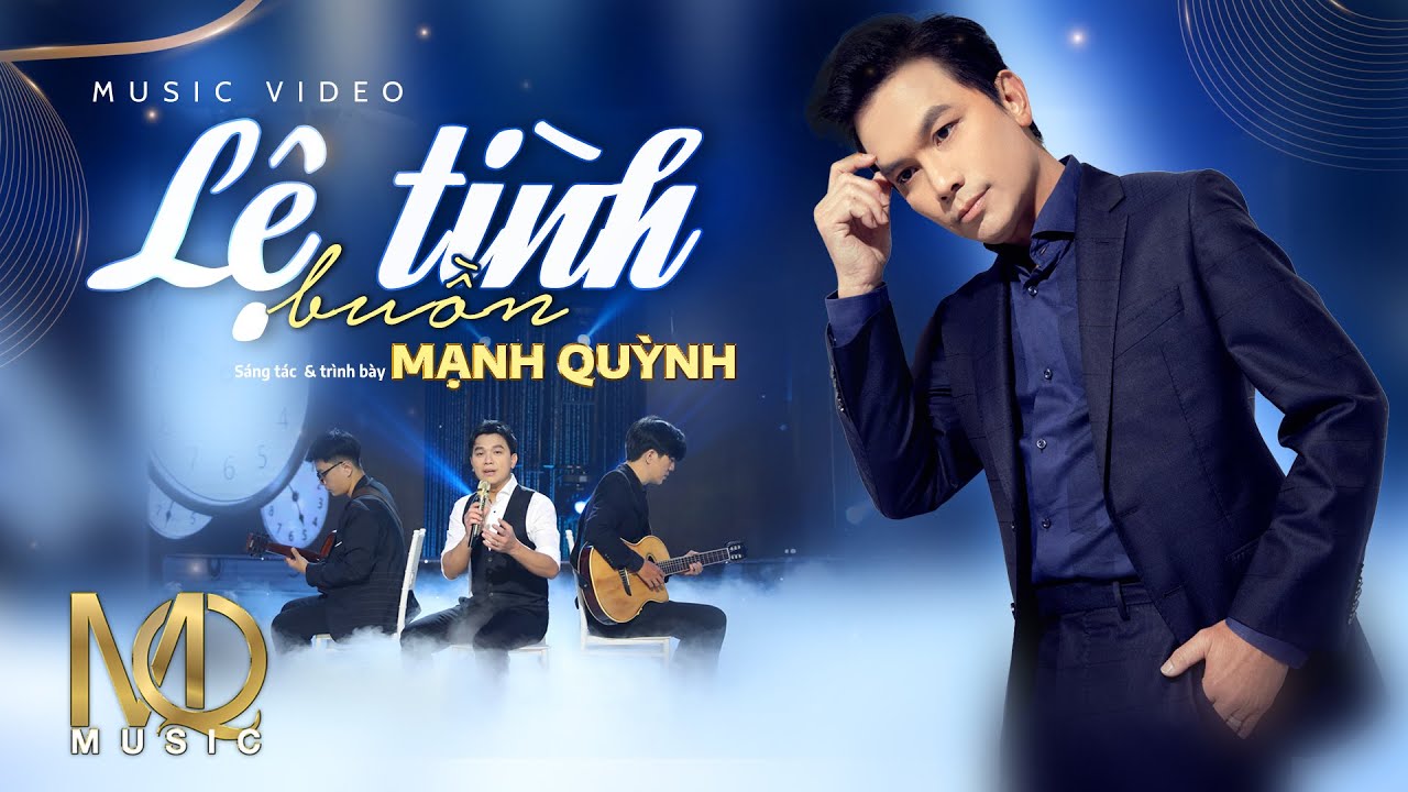 MV LỆ T&Igrave;NH BUỒN - Nhạc v&agrave; lời : MẠNH QUỲNH | MUSIC VIDEO