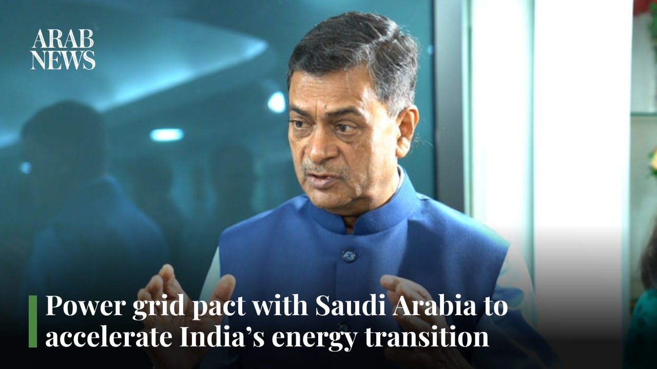 Power grid pact with Saudi Arabia to accelerate India&rsquo;s energy transition | Arab News