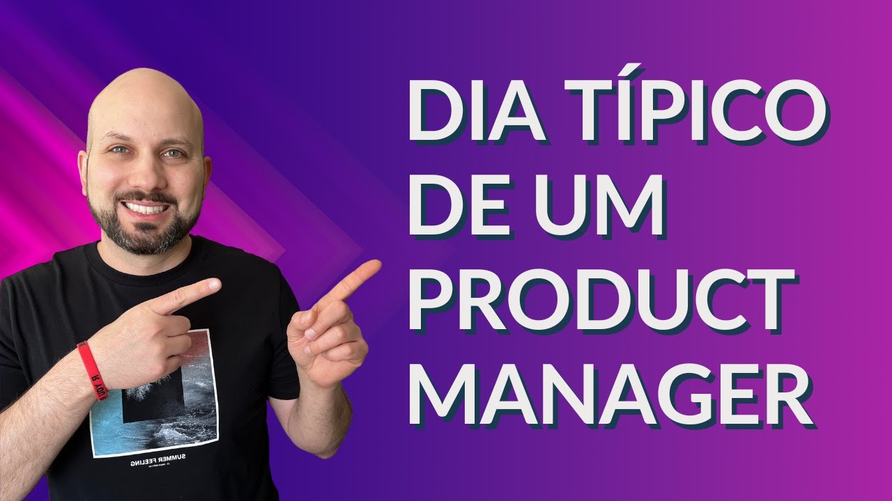 Dia típico de um Product Manager