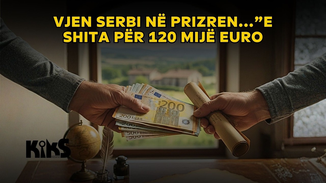 Vjen Serbi në Prizren…”e shita për 120 mijë euro