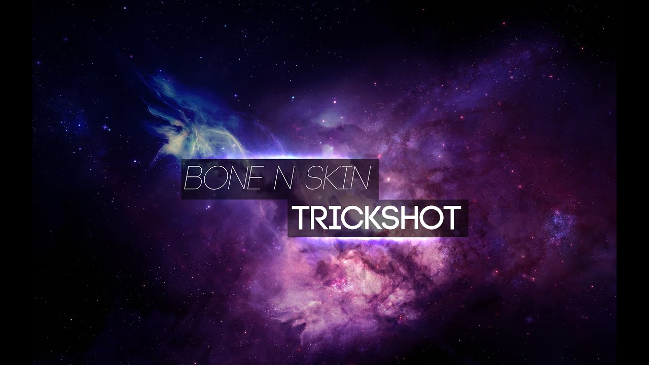 Bone N Skin - Trickshot [Dubstep]