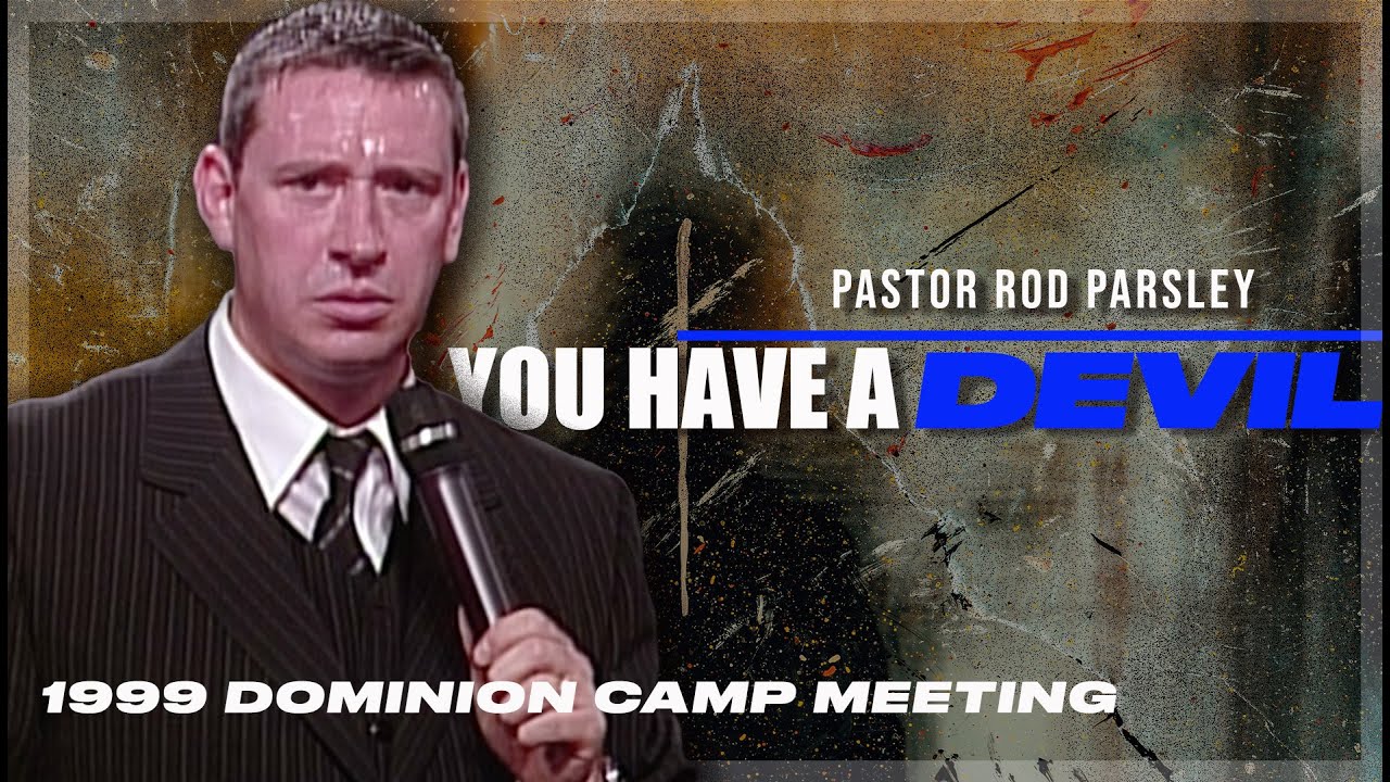 Let The Revolution Begin - Pastor Rod Parsley - Dominion Camp Meeting 1999 -  FULL CLASSIC MESSAGE