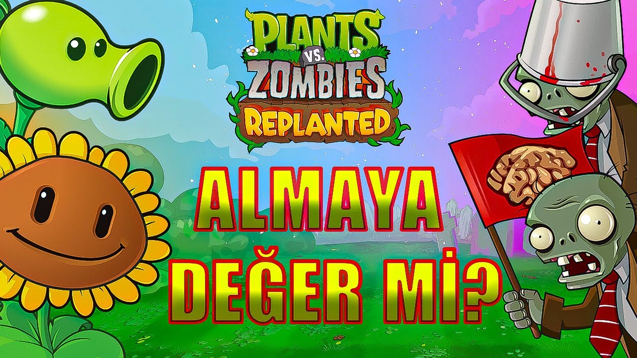 PLANTS VS ZOMBIES REPLANTED ALMAYA DEĞER Mİ?