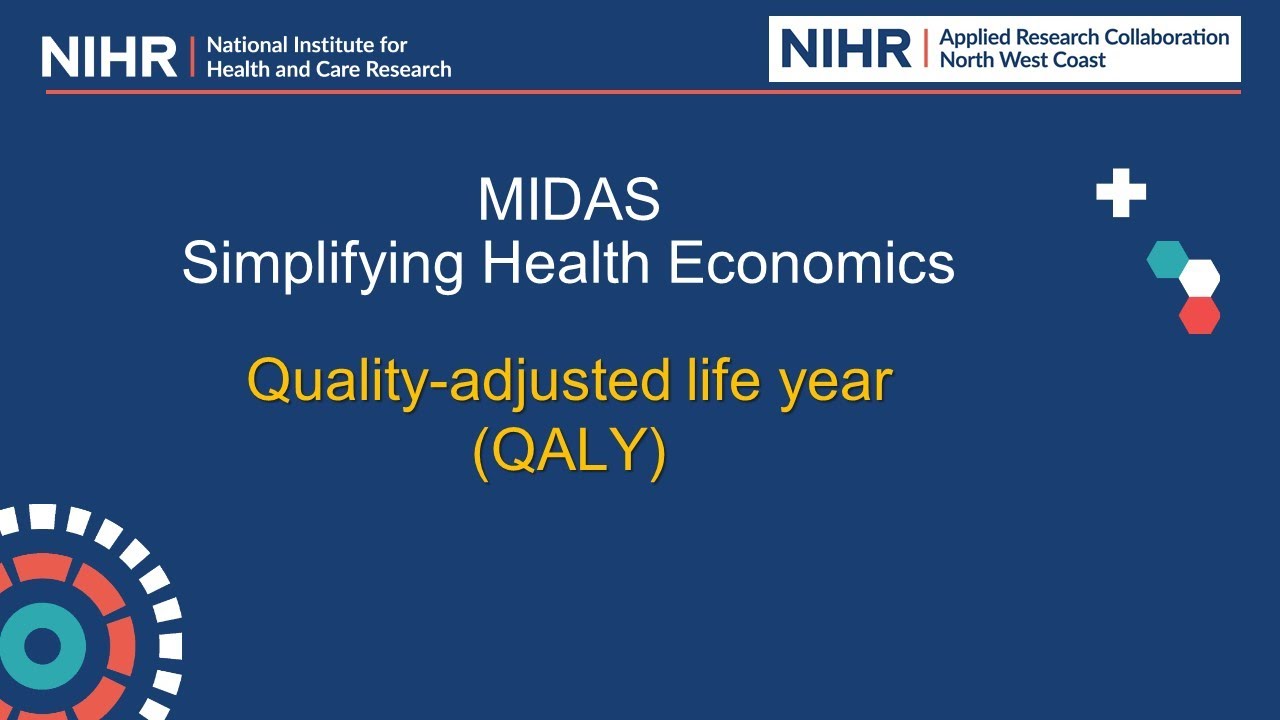 Quality-adjusted life year (QALY) [MIDAS Health Economics series]