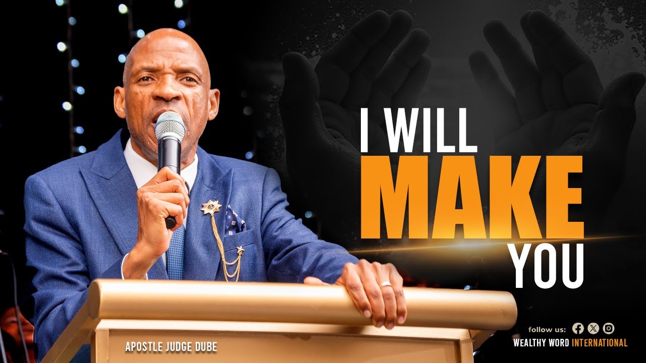 I Will Make You - Apostle Judge Dube