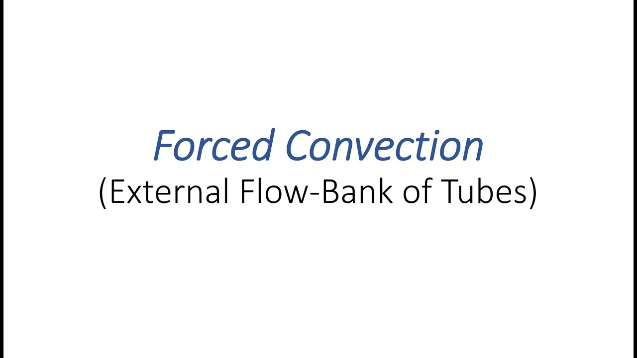 Forced Convection (External Flow-Bank Of Tubes)