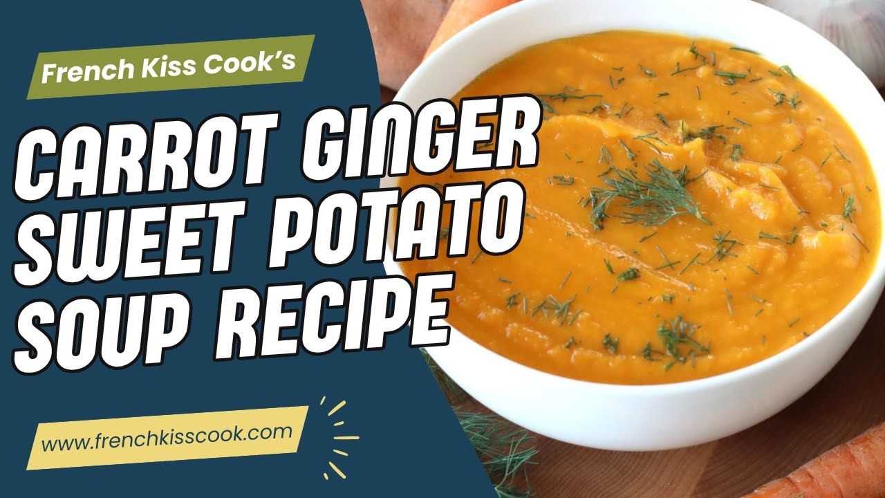 Carrot Ginger Sweet Potato Soup Recipe