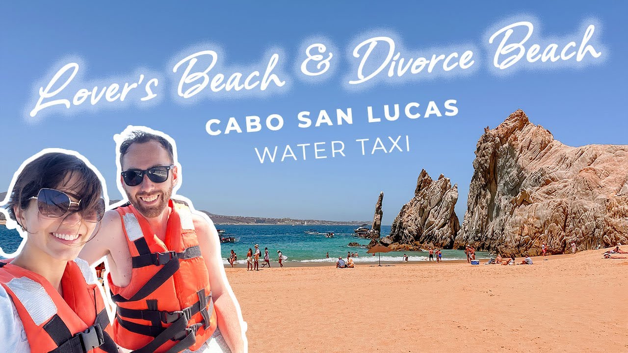 HOW TO: Water Taxi to the Arch and Lovers Beach | Cabo San Lucas, Mexico