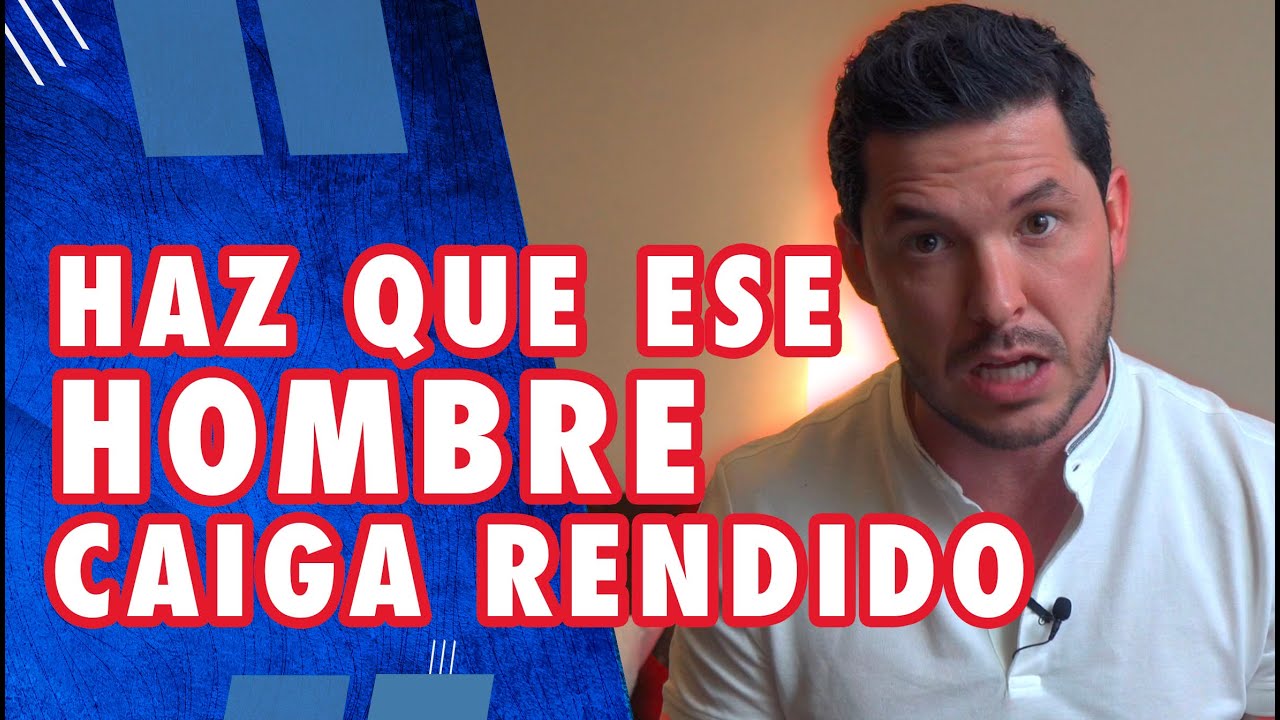 4 ESTRATEGIAS INFALIBLES PARA CONQUISTAR A UN HOMBRE | HAZ QUE CAIGA JORGE LOZANO H.