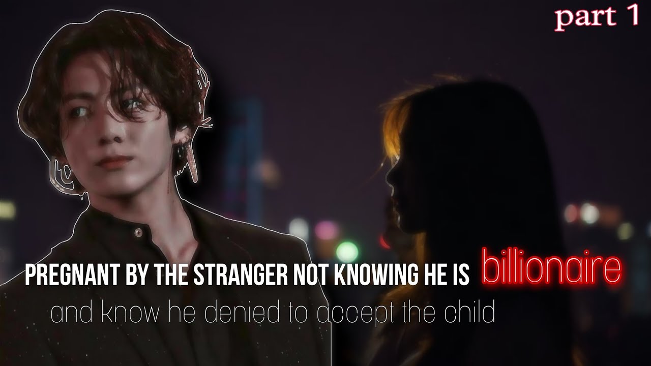 pregnant by a stranger not knowing he is a billionaire #btsff #jkff #bts #jeonjunkook #jk #btsjk