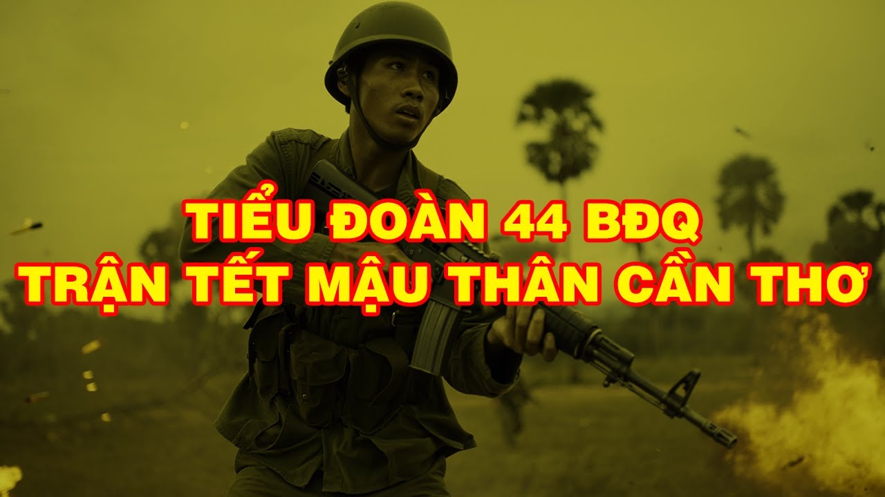 TIỂU ĐOÀN 44 BĐQ VÀ TRẬN TẾT MẬU THÂN CẦN THƠ | Hồi Ký Miền Nam VN
