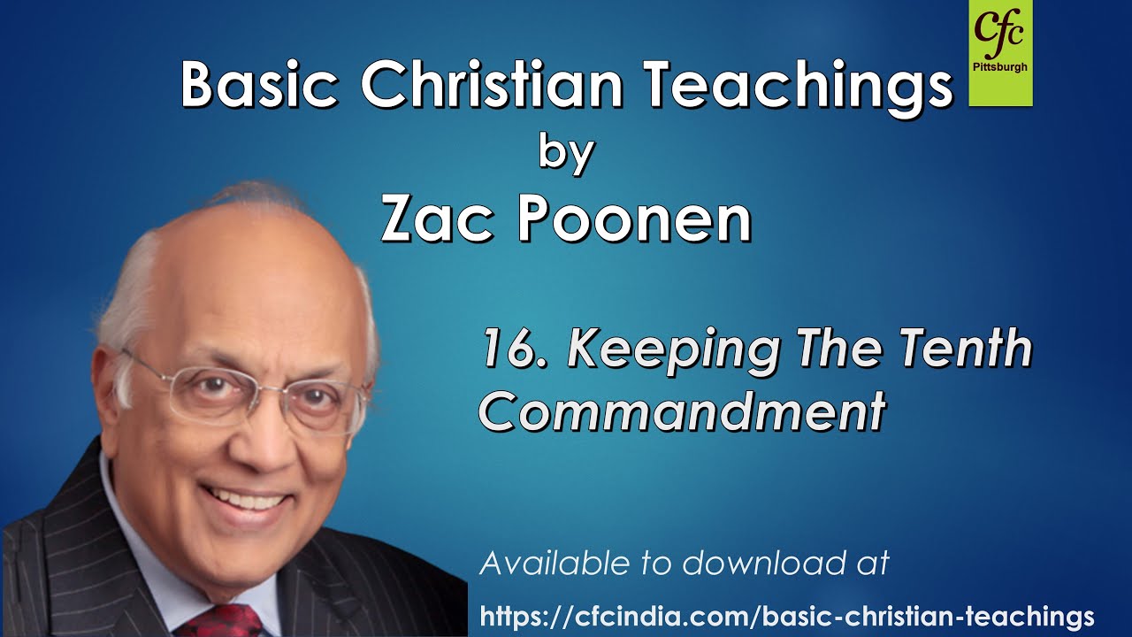 16. Keeping The Tenth Commandment - Basic Christian Teachings - Zac Poonen