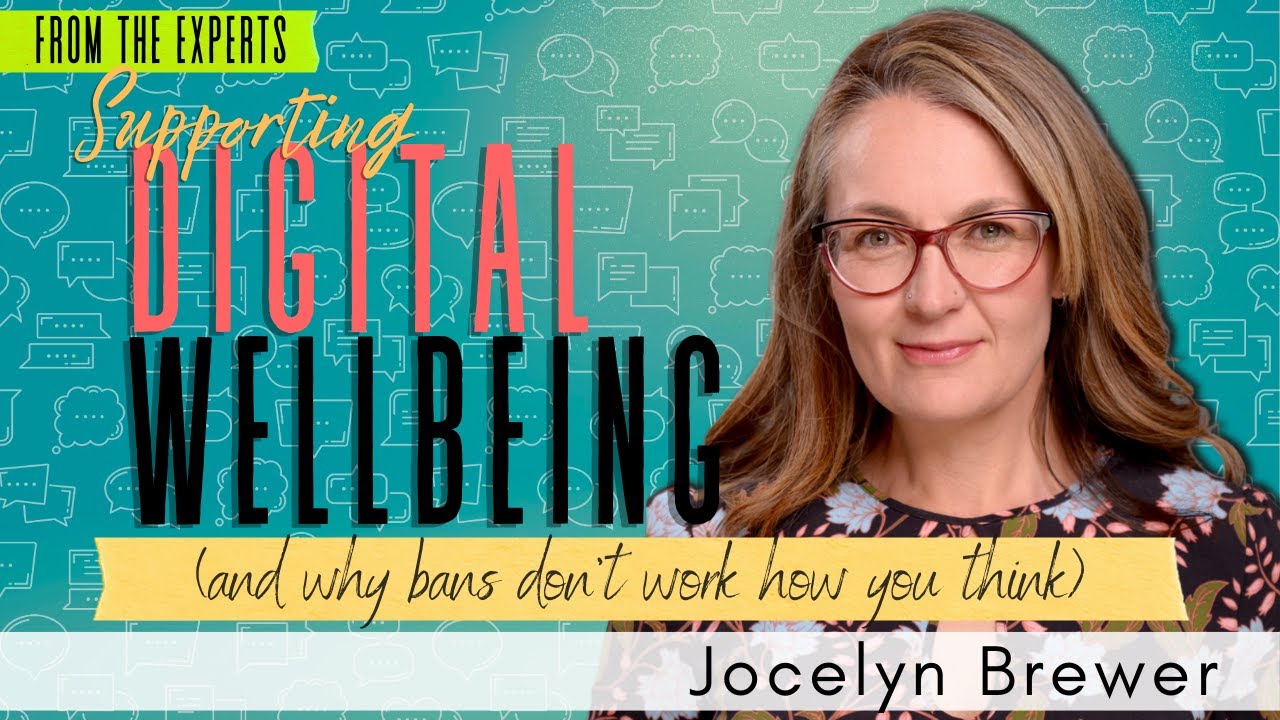 Digital Wellbeing Redefined: Embracing Participation, Not Prohibition with Jocelyn Brewer