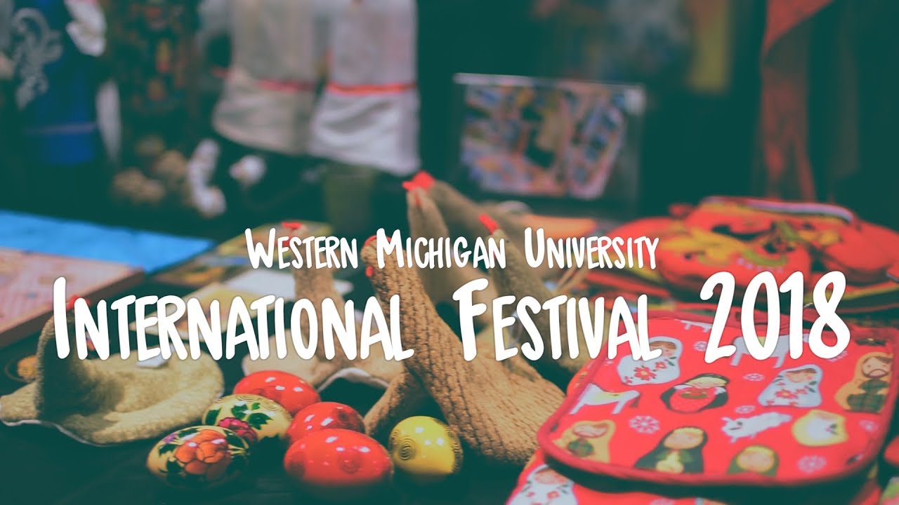 #WorldAtWestern | International Festival | Western Michigan University