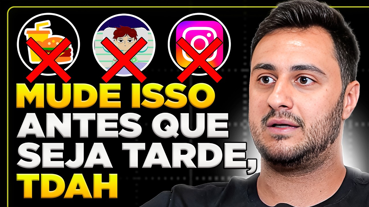 NEUROPSICÓLOGO: ESSES HÁBITOS PIORAM MUITO O TDAH, PARE AGORA!