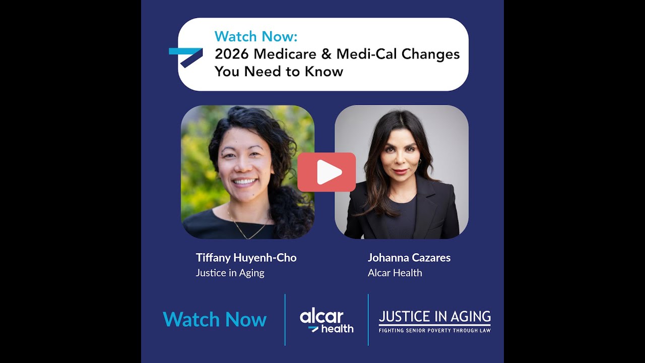 2026 Medicare Changes & CA Medi-Cal Updates | Webinar Replay (Alcar Health x Justice in Aging)
