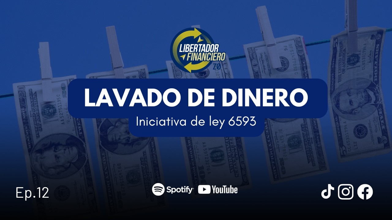 Iniciativa de ley 6593 - Lavado de dinero en Guatemala - Libertador Financiero #12