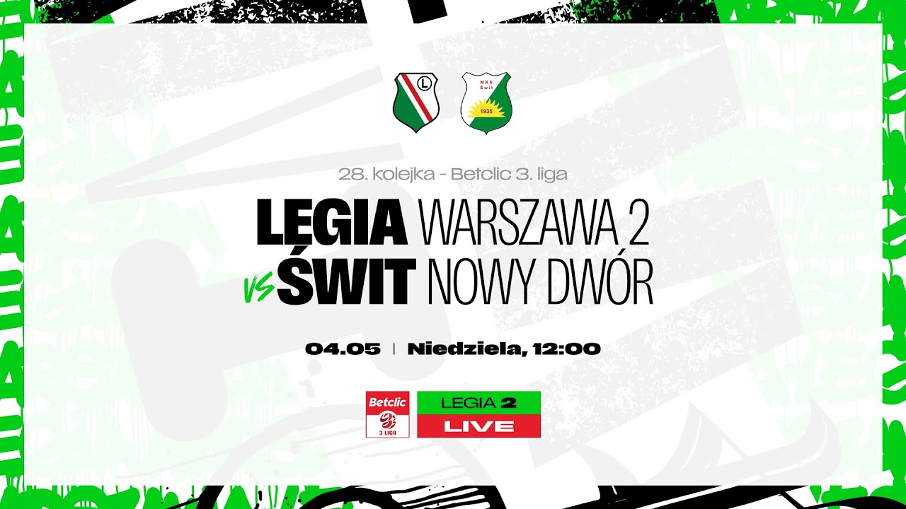 Betclic 3. Liga: Legia II Warszawa vs Świt Nowy Dwór Mazowiecki (live)