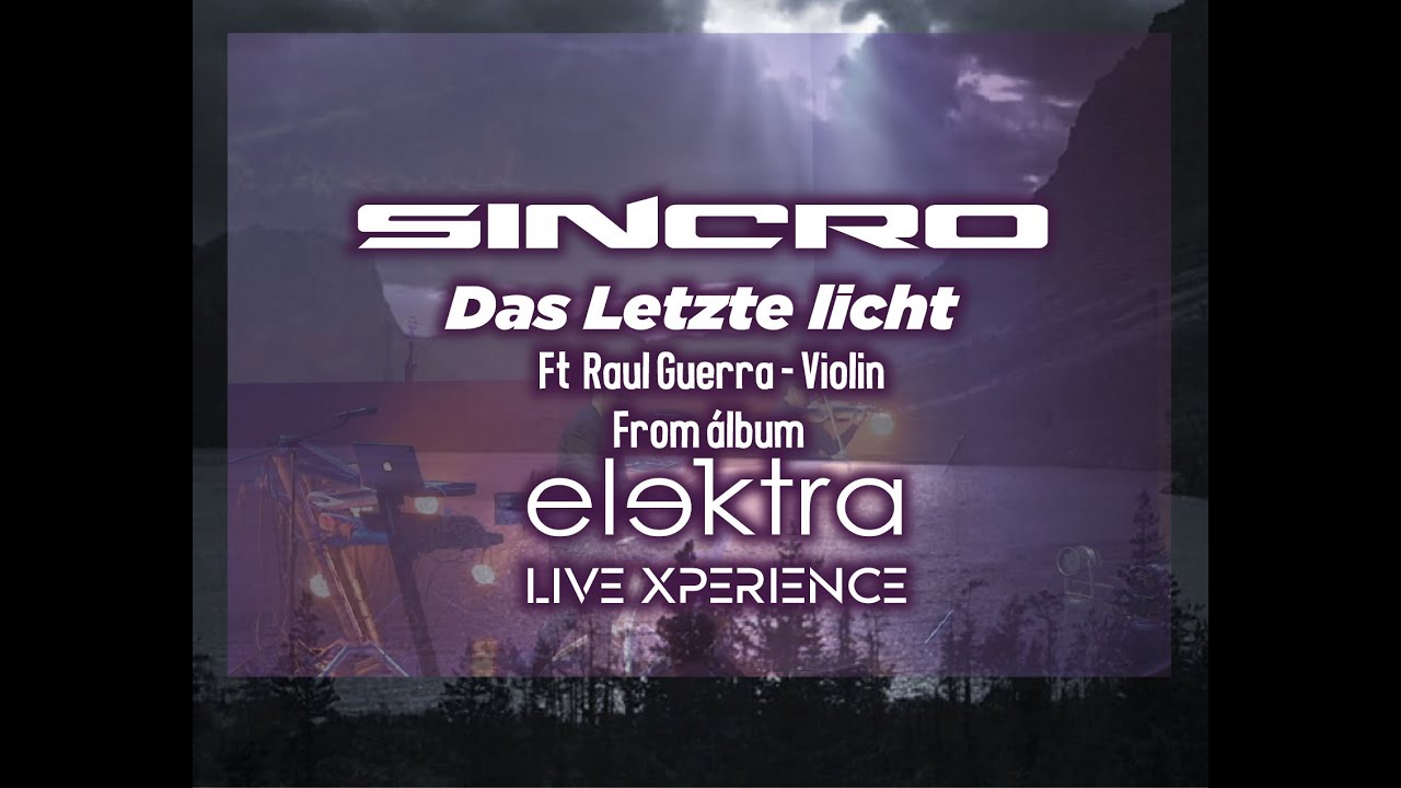 SINCRO   Das Letzte Licht   Live XPERIENCE