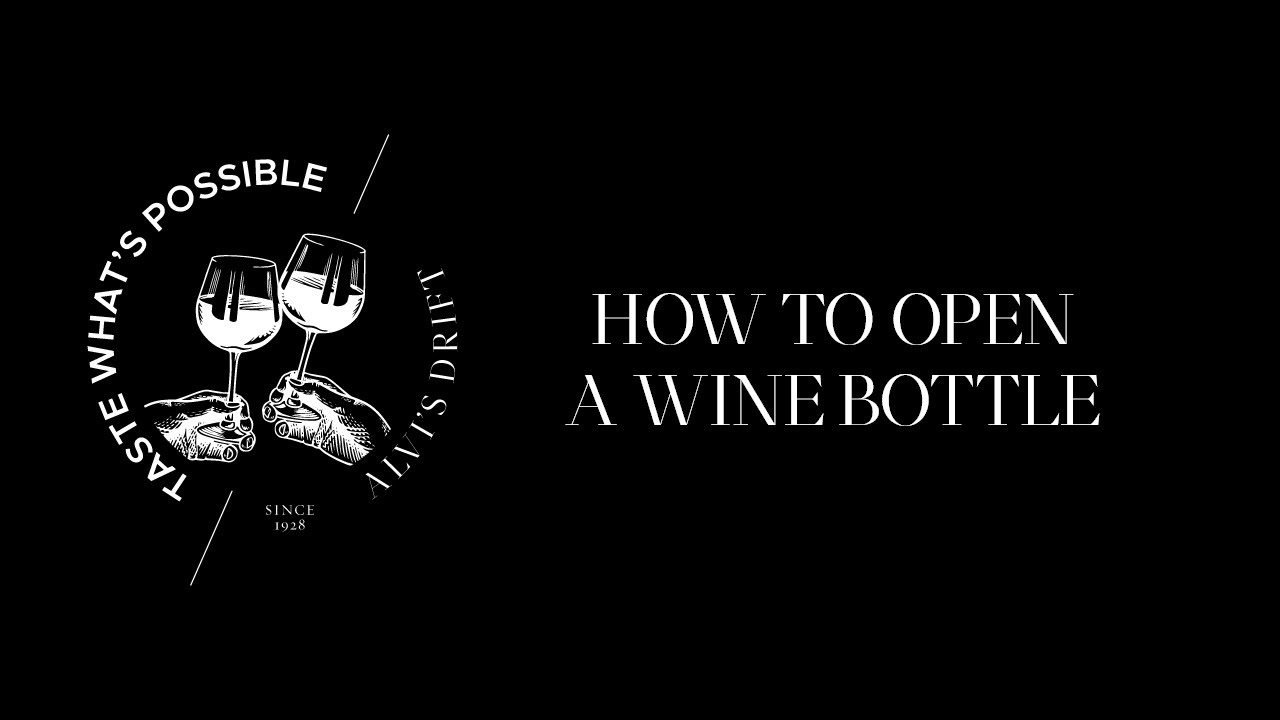 How to Open a Wine Bottle | Alvi&rsquo;s Drift Taste What&rsquo;s Possible Series